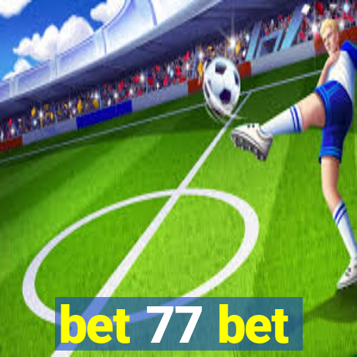 bet 77 bet